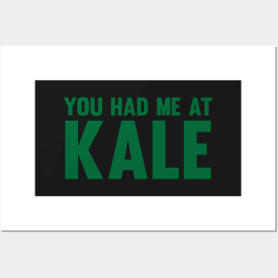 You Had Me At Kale Posters and Art